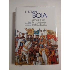  Istorie  si  mit  in  constiinta  romaneasca  -  LUCIAN  BOIA - editie cartonata